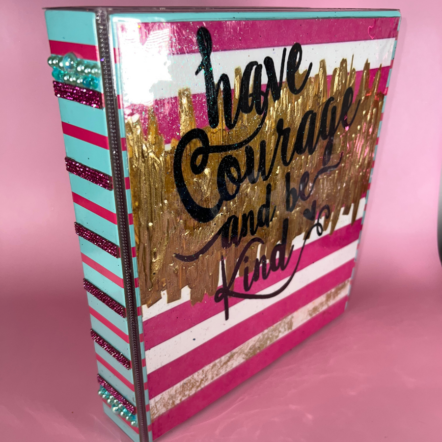 1.5” Have Courage & Be Kind Binder