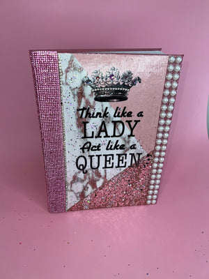 "Act like a LADY think like a QUEEN” Manifestation Journal